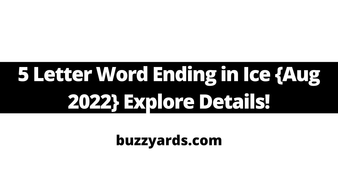 5-letter-word-ending-in-ice-aug-2022-explore-details