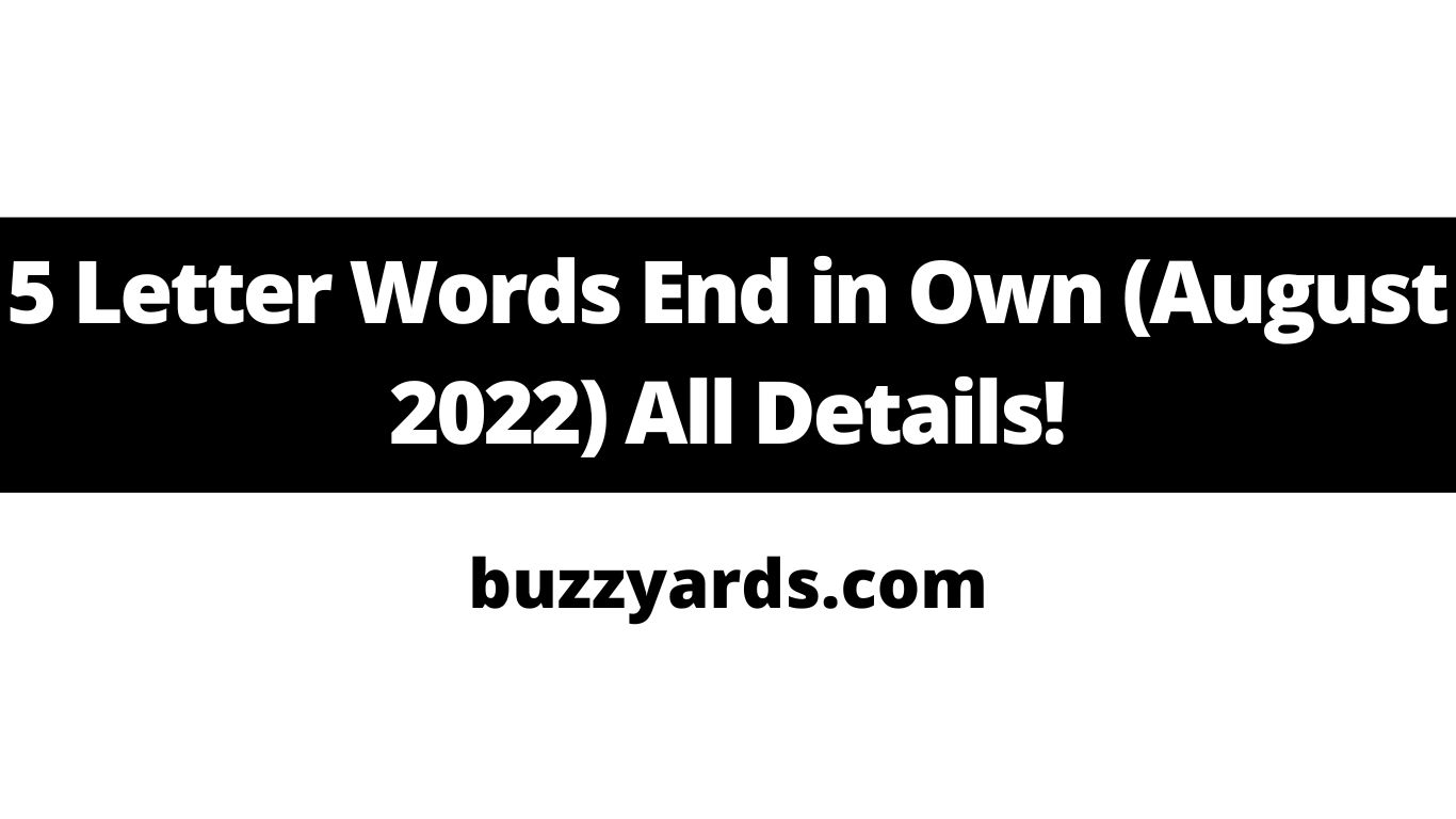 5-letter-words-end-in-own-august-2022-all-details