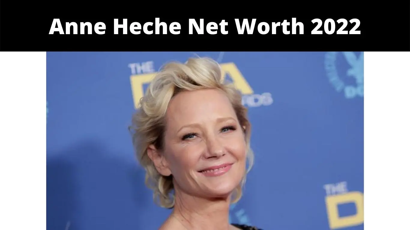 Anne Heche Net Worth 2022