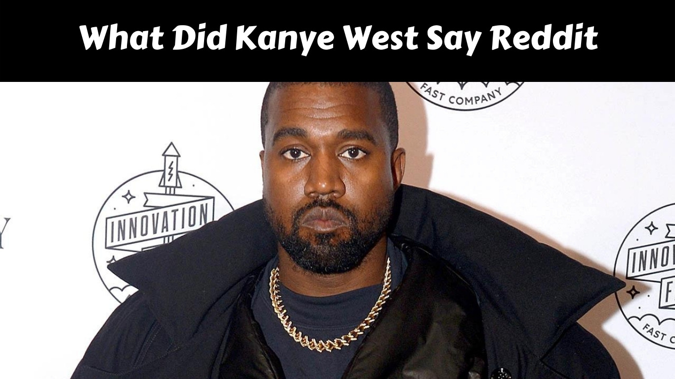 What Did Kanye West Say Reddit
