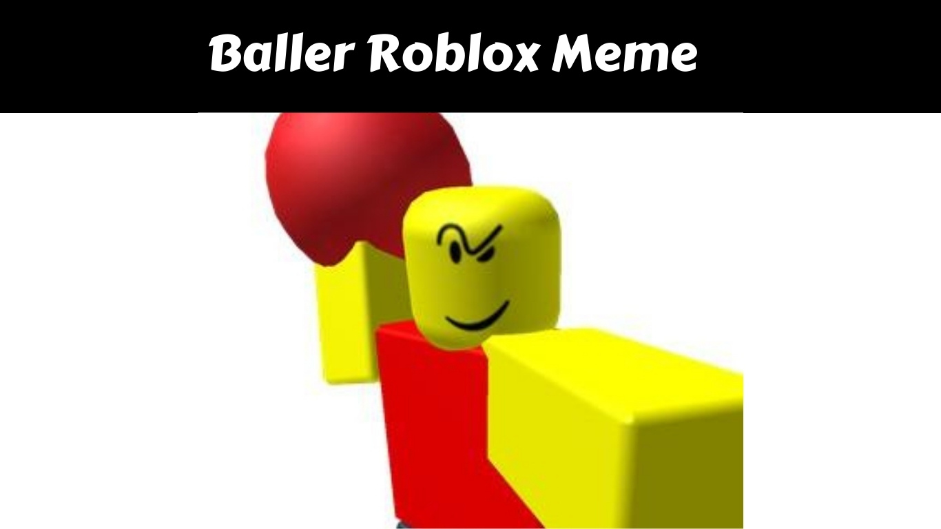 Baller Roblox Meme