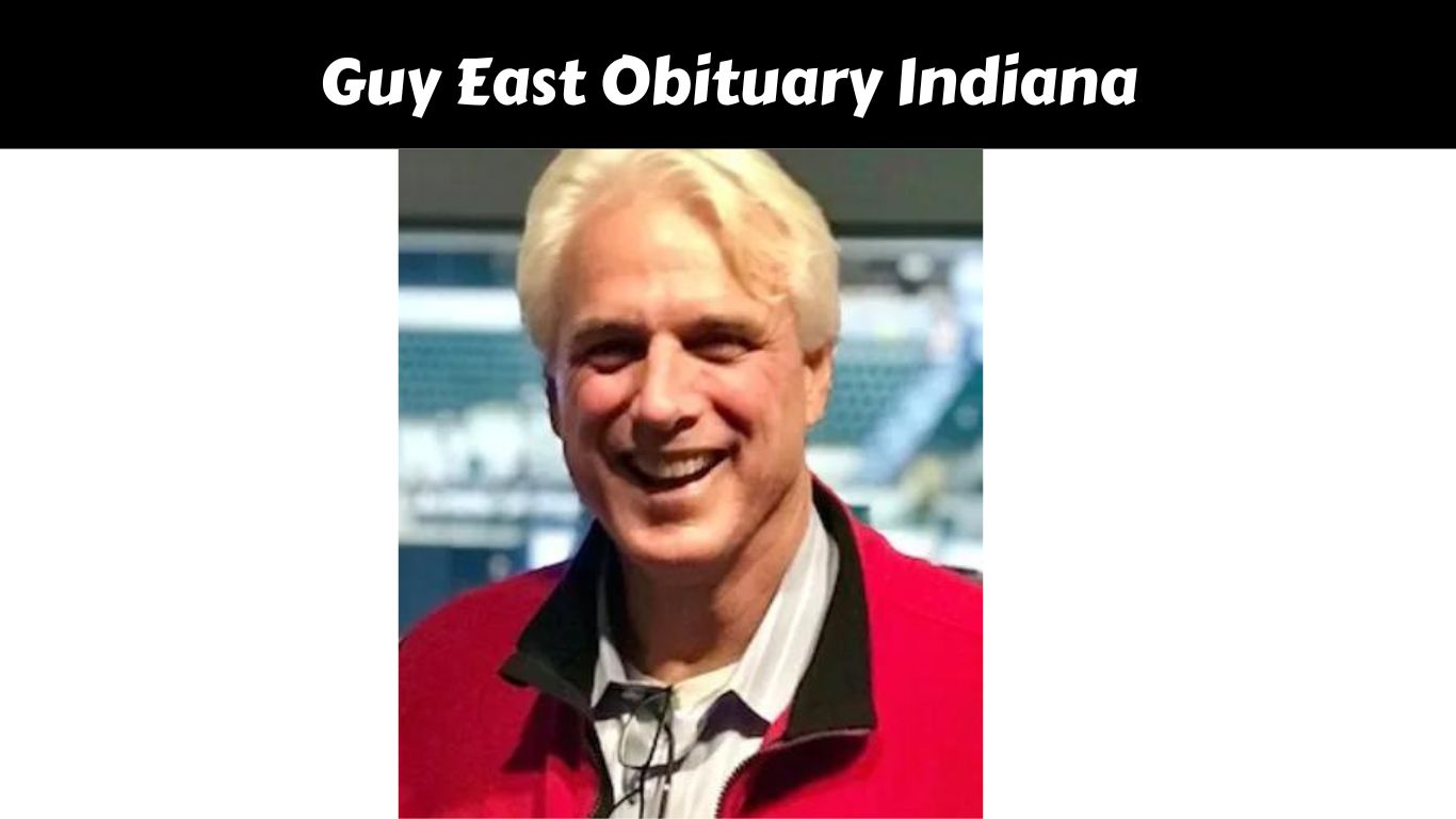 Guy East Obituary Indiana