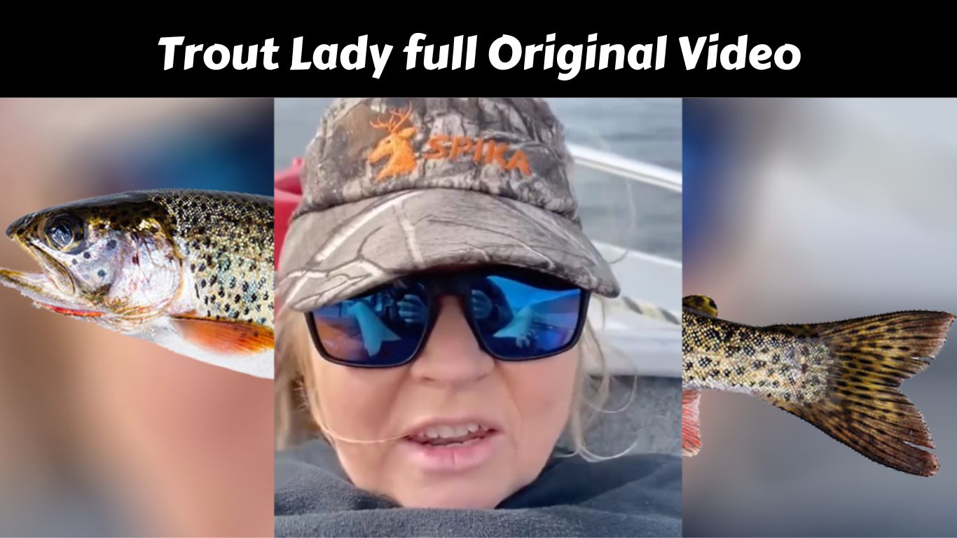 Trout Lady full Original Video