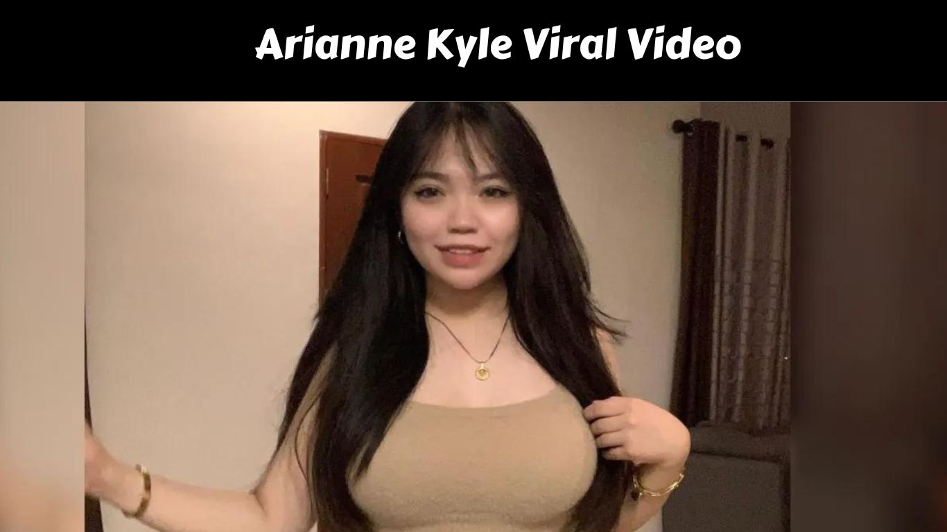 Arianne Kyle Viral Video