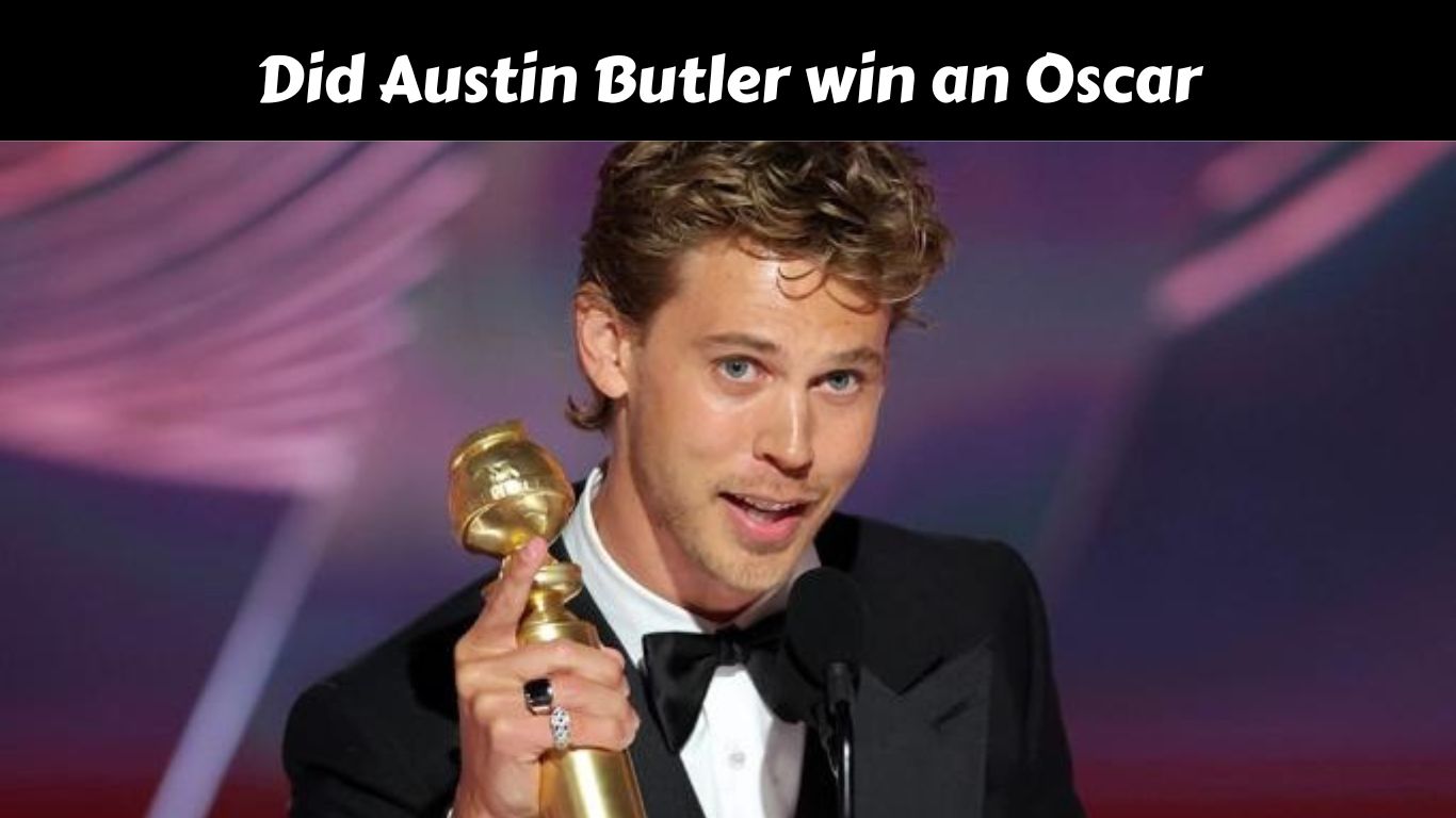 Did Austin Butler win an Oscar