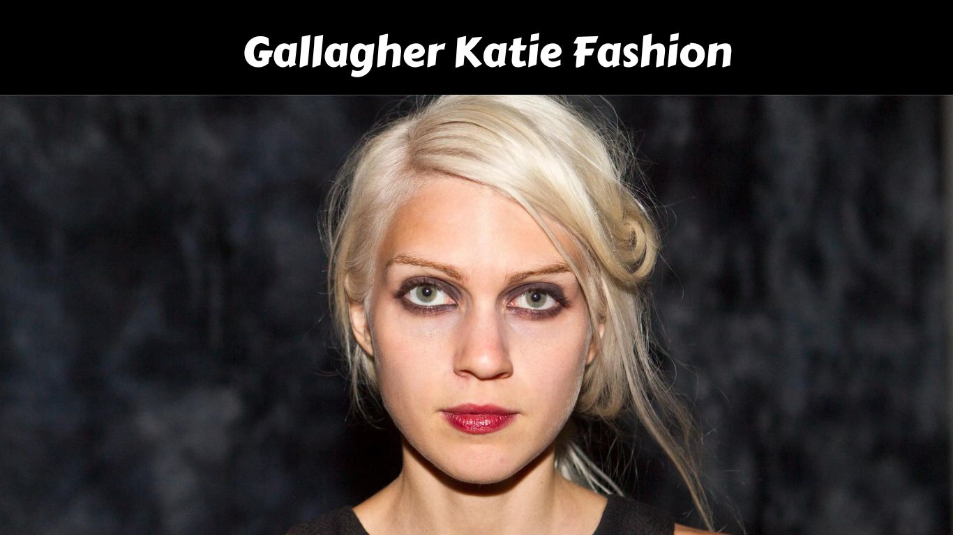 Gallagher Katie Fashion