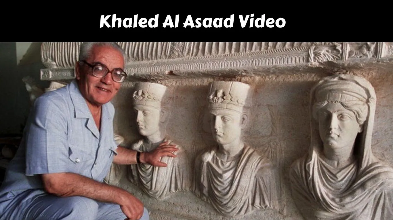 Khaled Al Asaad Video