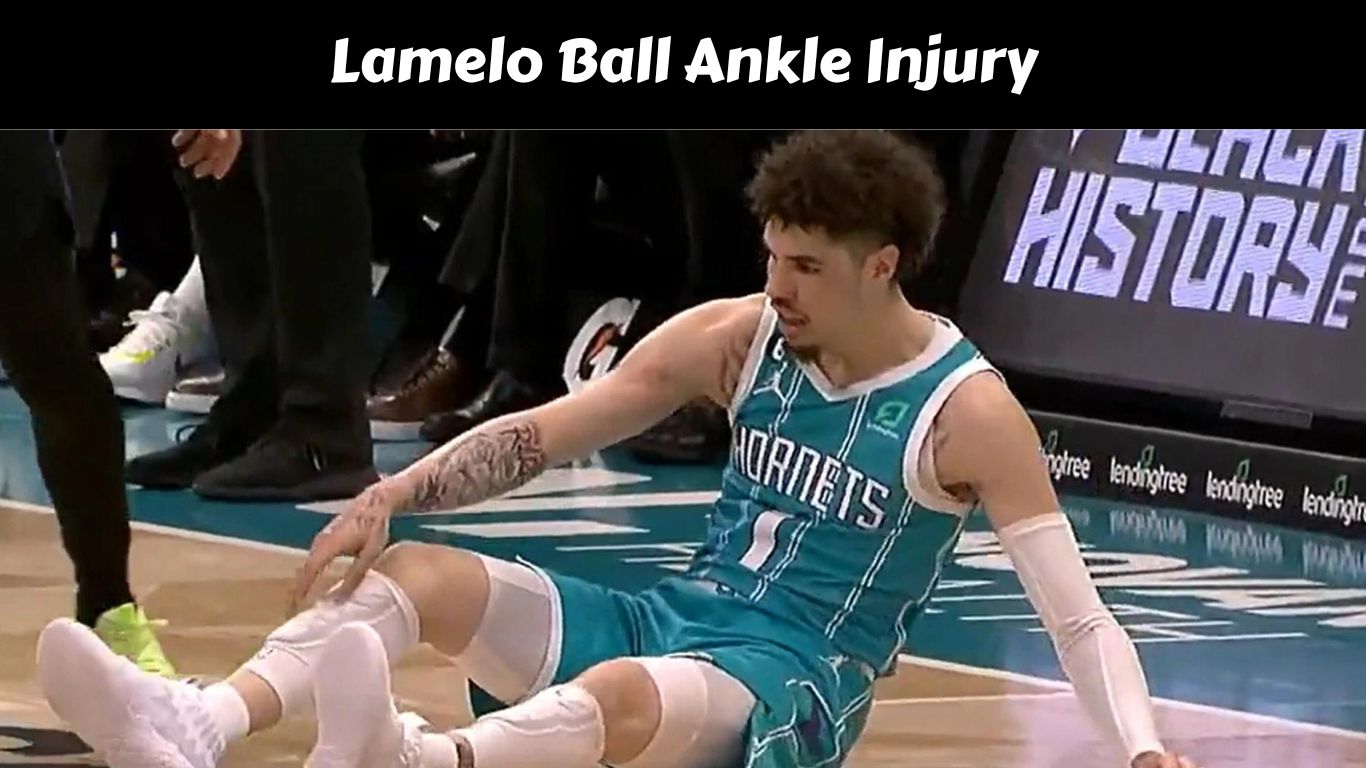 Lamelo Ball Ankle Injury