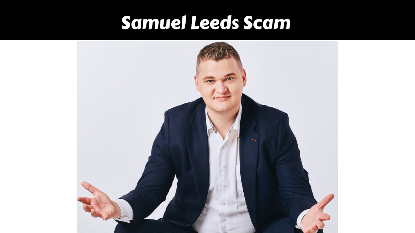 Samuel Leeds Scam