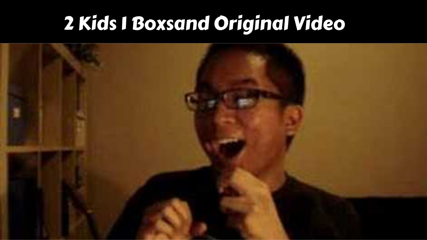 2 Kids 1 Boxsand Original Video