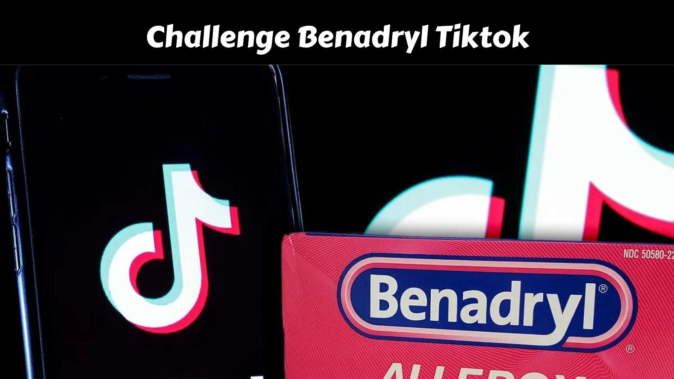 Challenge Benadryl Tiktok