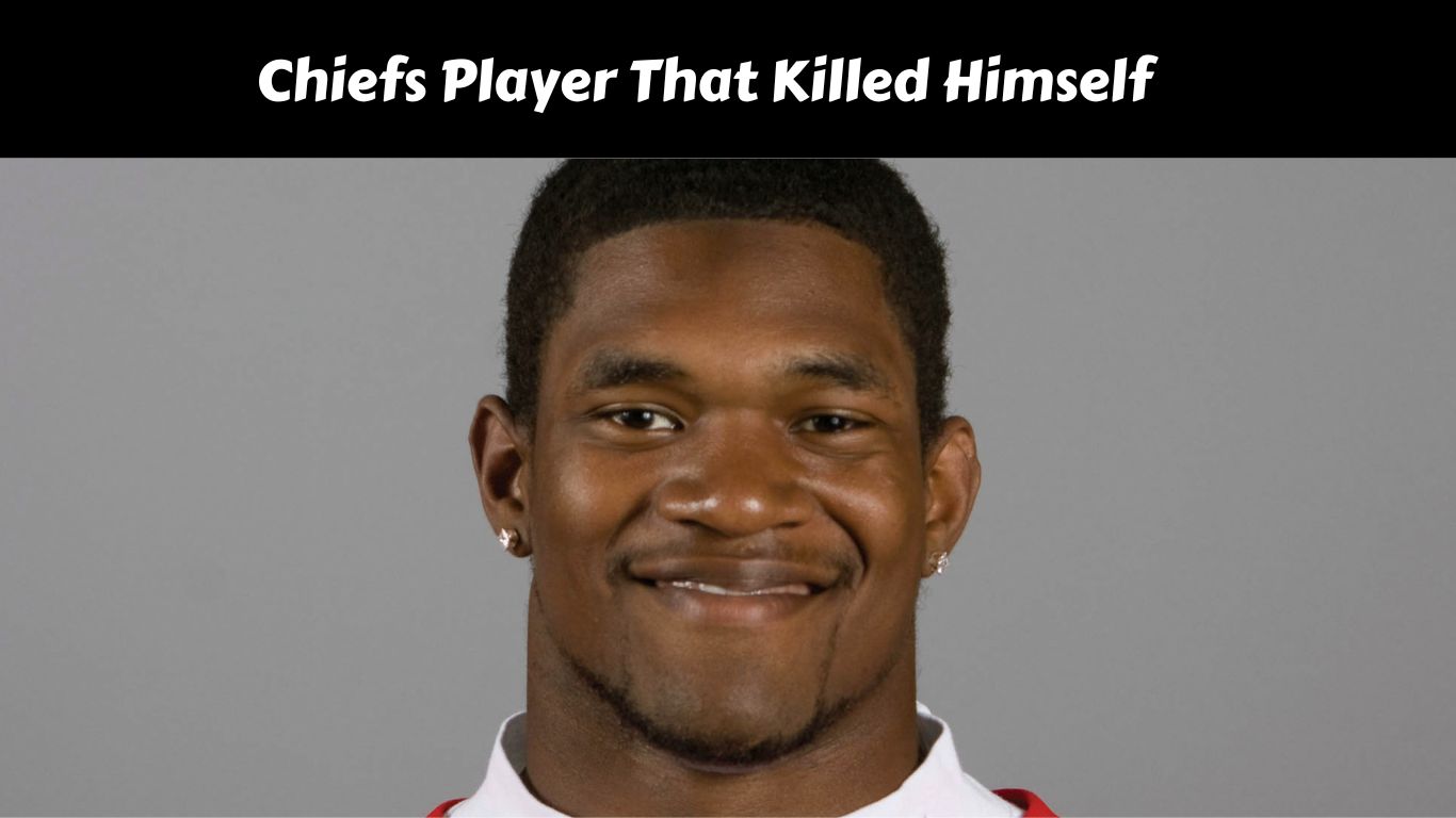 Chiefs Player That Killed Himself