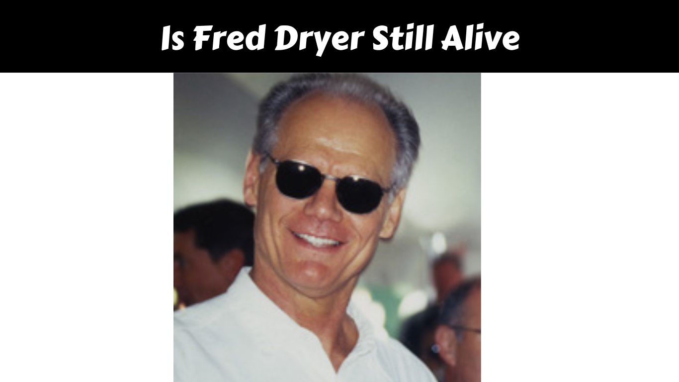 Is Fred Dryer Still Alive