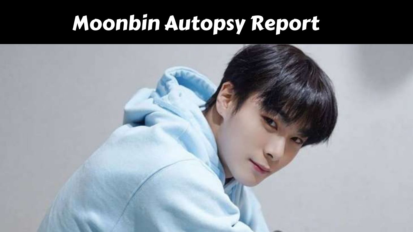 Moonbin Autopsy Report