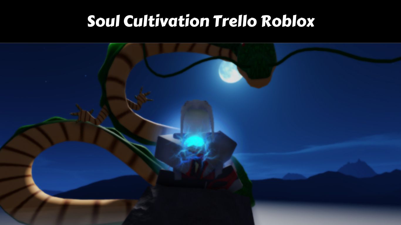 Soul Cultivation Trello Roblox