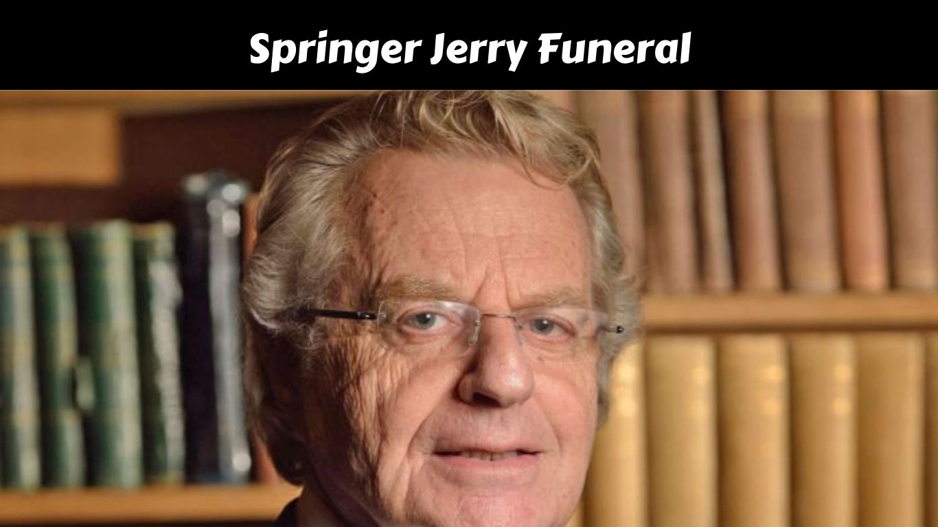Springer Jerry Funeral