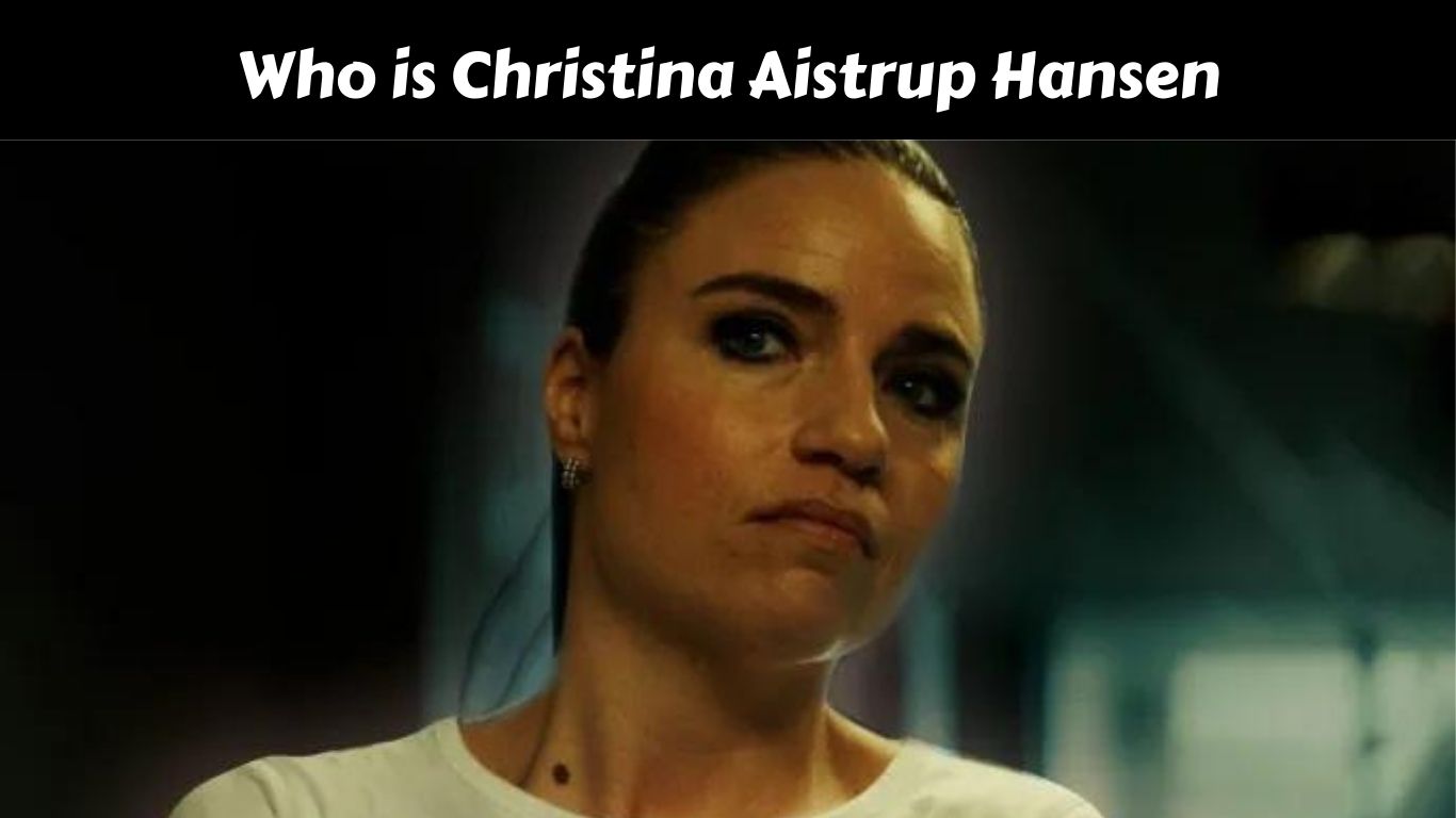 Who is Christina Aistrup Hansen