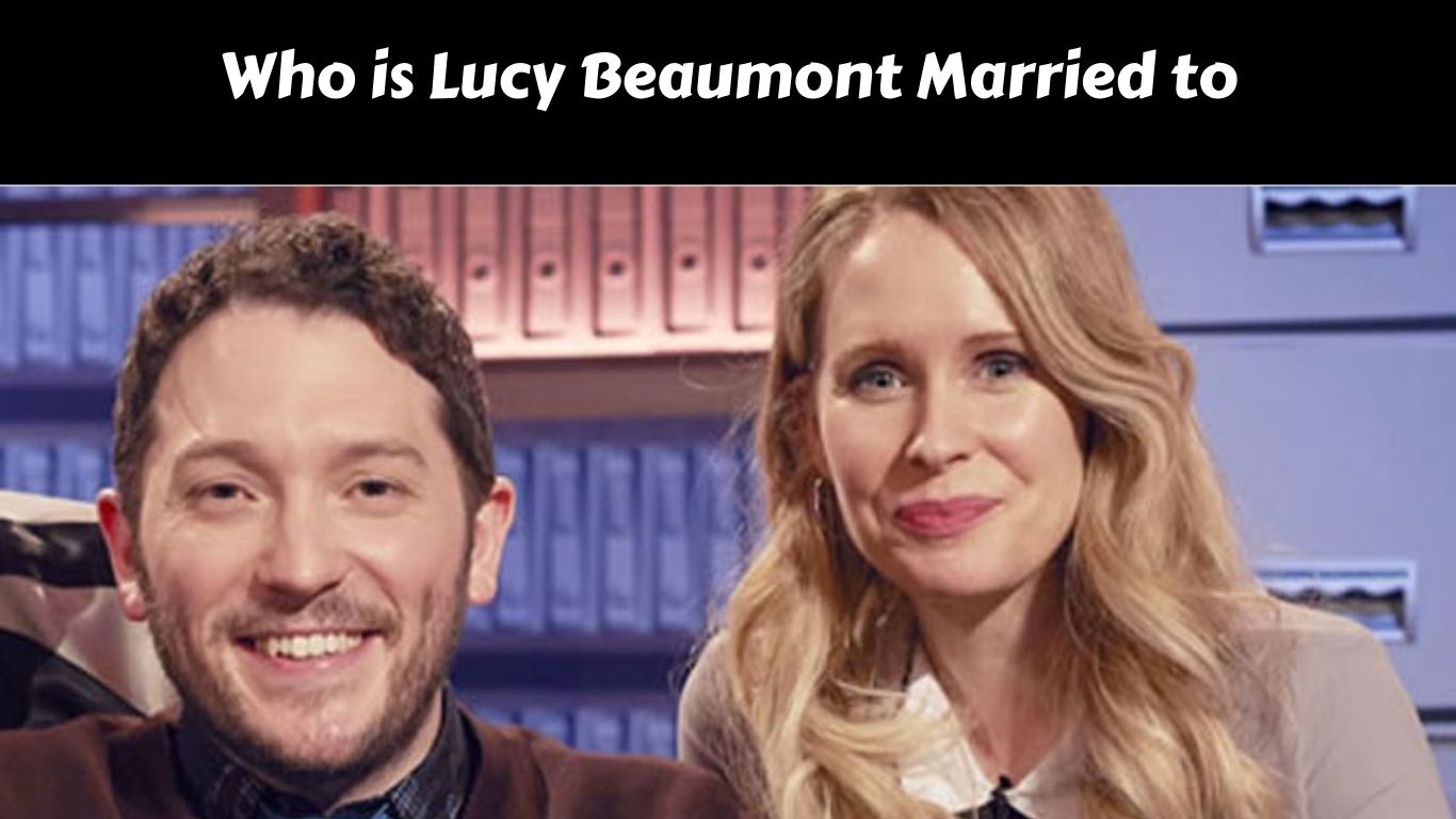 Who is Lucy Beaumont Married to