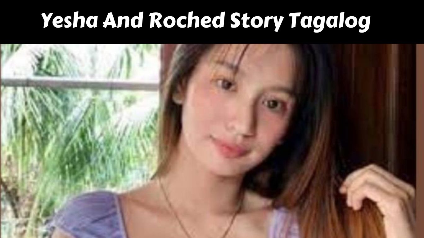 Yesha And Roched Story Tagalog