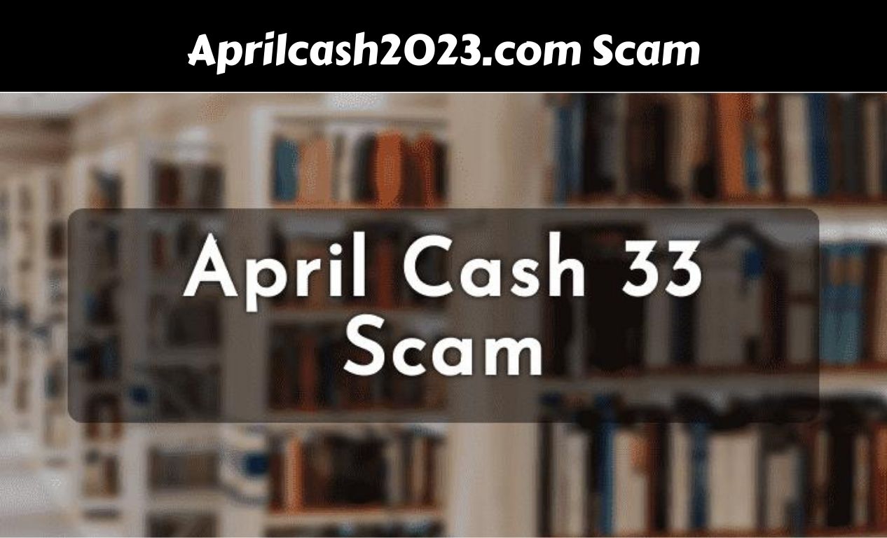 Aprilcash2023.com Scam