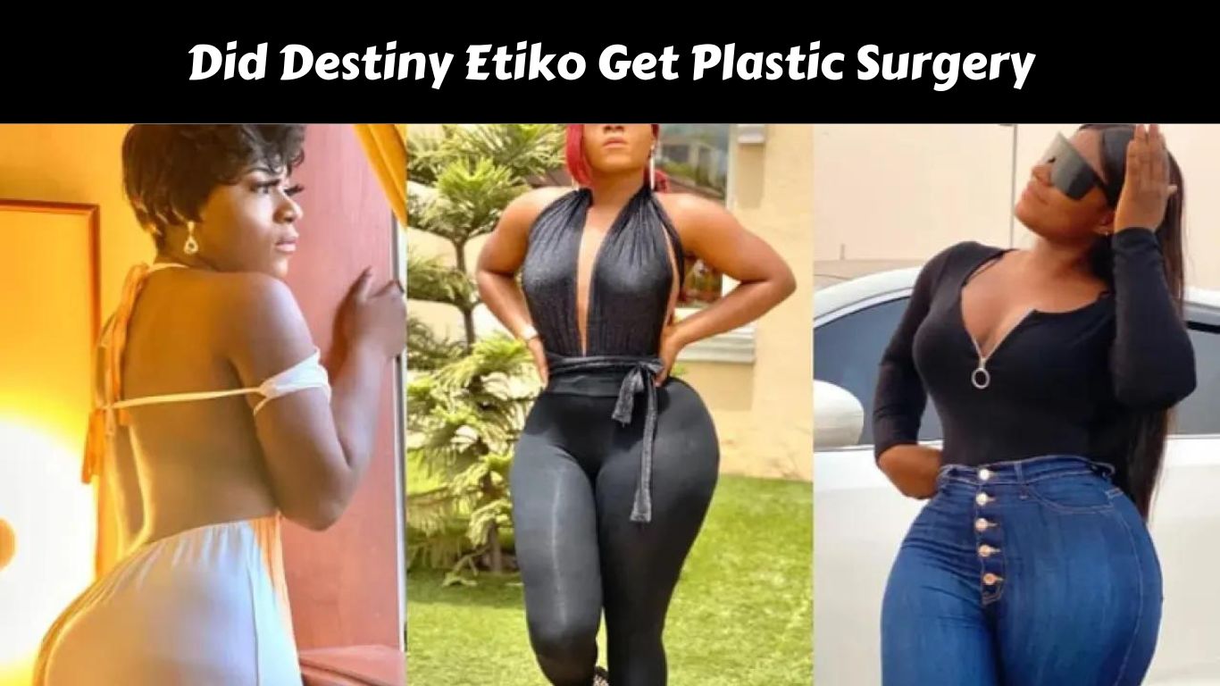 Did Destiny Etiko Get Plastic Surgery