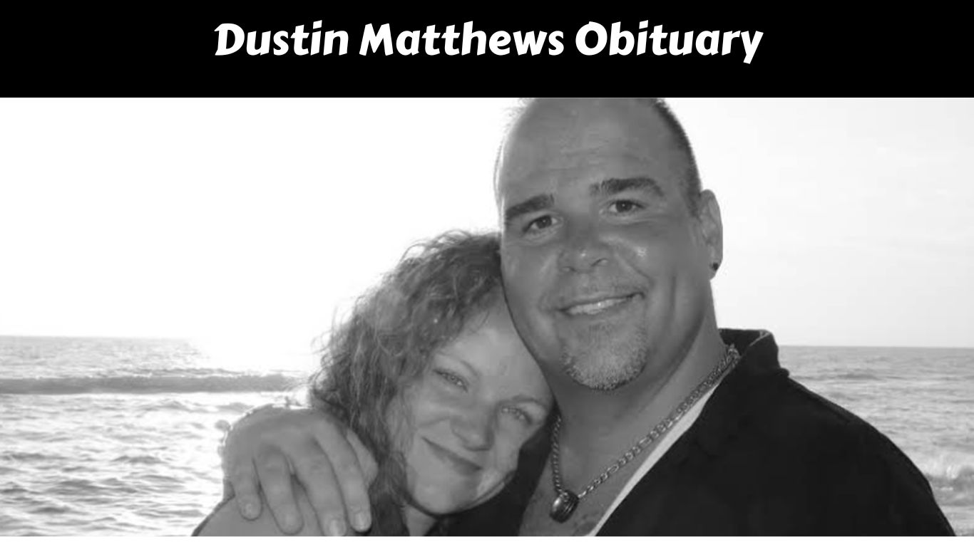 Dustin Matthews Obituary