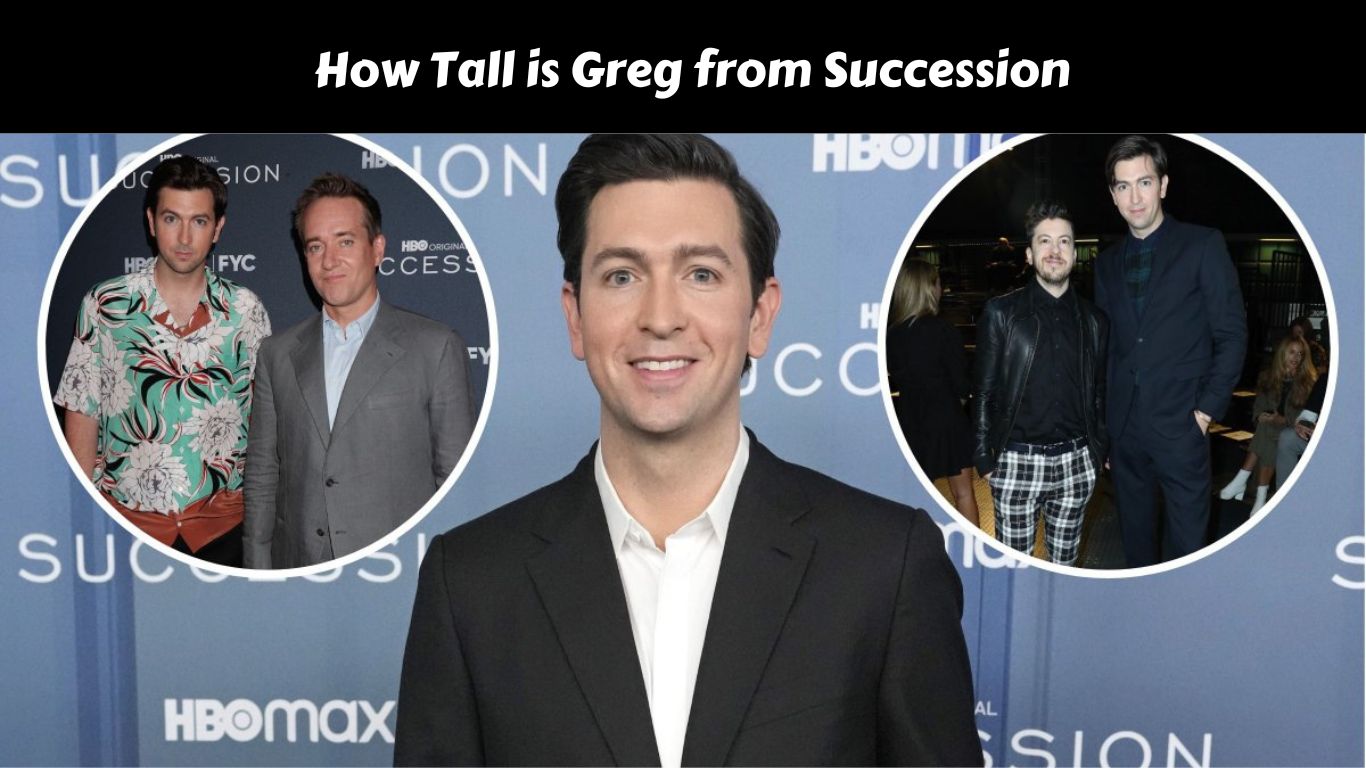 How Tall is Greg from Succession