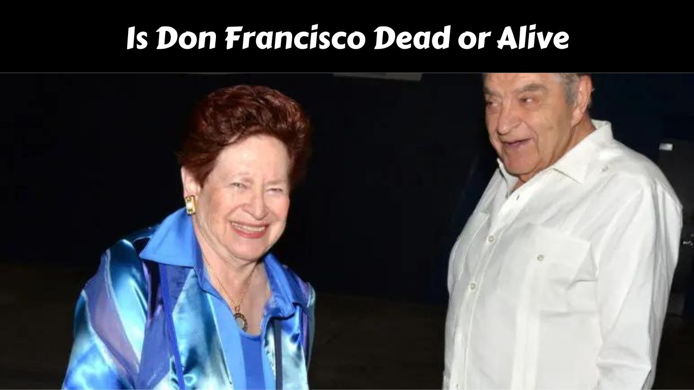 Is Don Francisco Dead or Alive