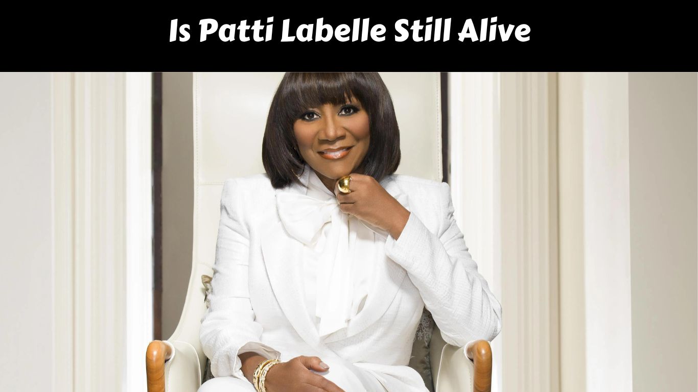 Is Patti Labelle Still Alive