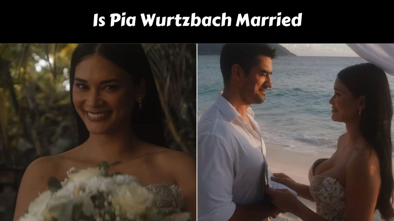 Is Pia Wurtzbach Married