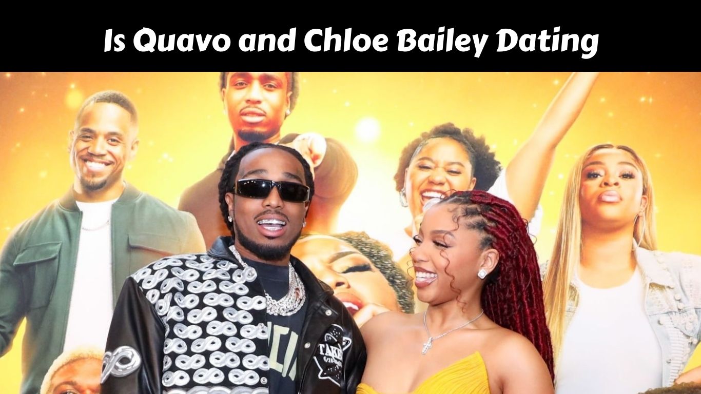 Is Quavo and Chloe Bailey Dating