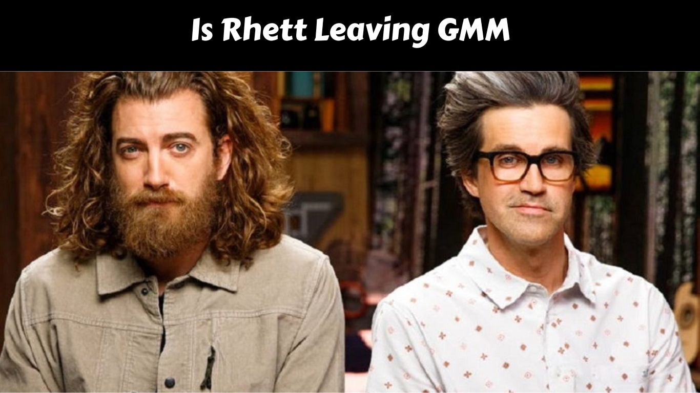 Is Rhett Leaving GMM