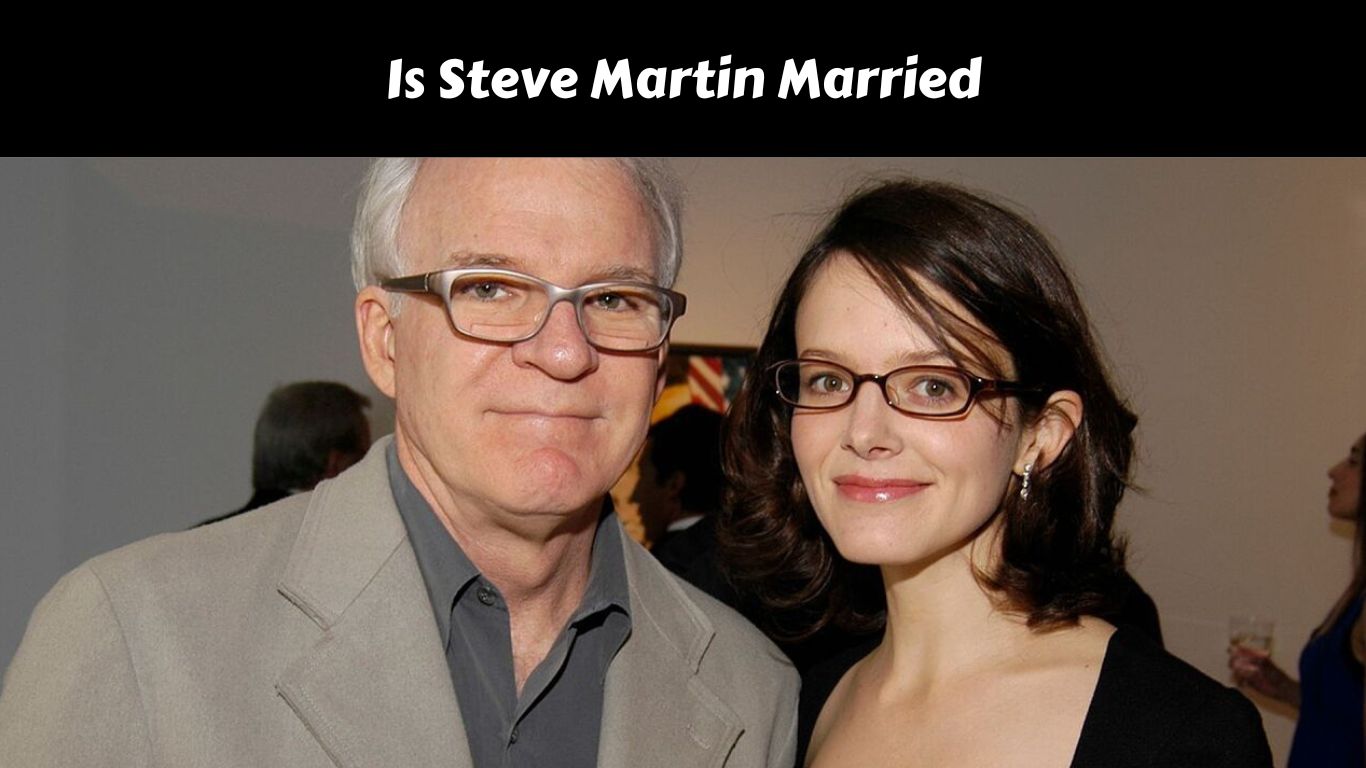 Is Steve Martin Married