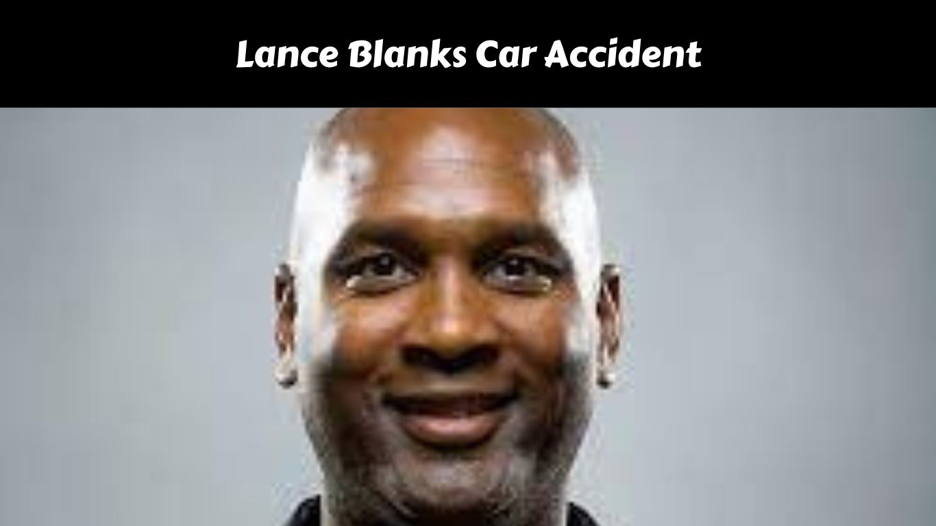 Lance Blanks Car Accident