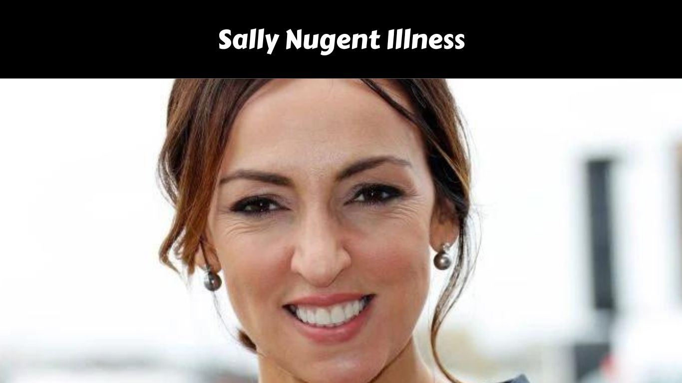 Sally Nugent Illness