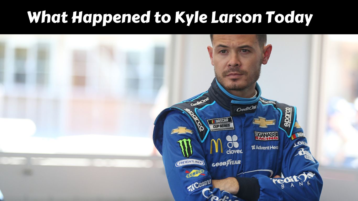 What Happened to Kyle Larson Today