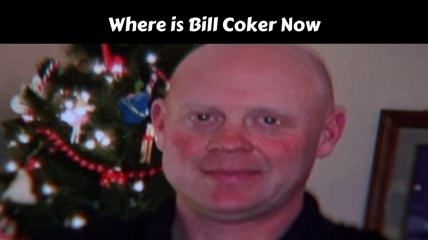 Where is Bill Coker Now