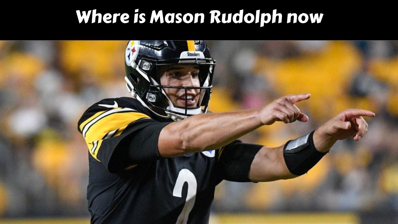Where is Mason Rudolph now