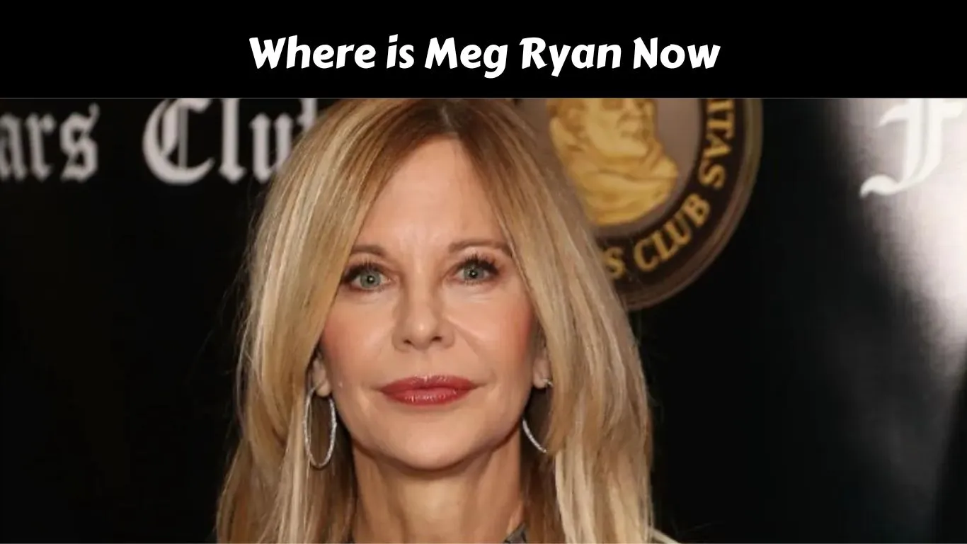 Where is Meg Ryan Now