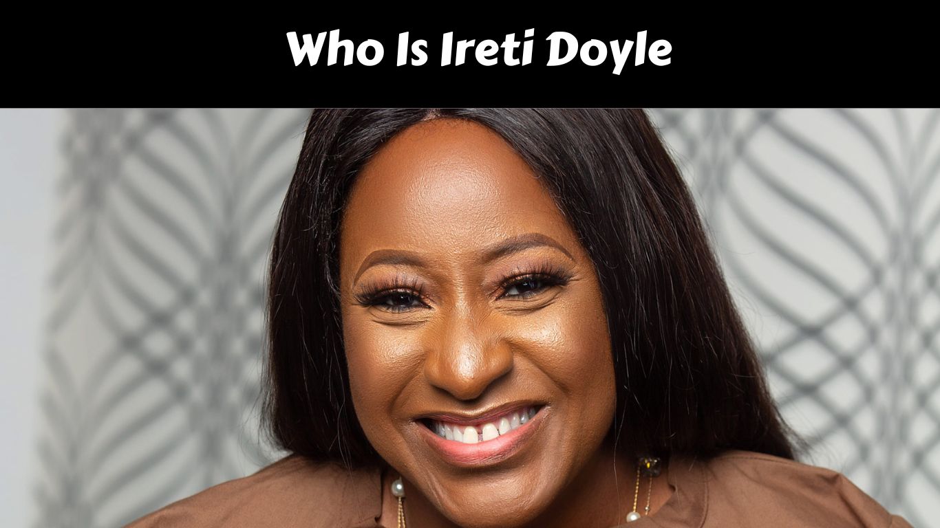 Who Is Ireti Doyle