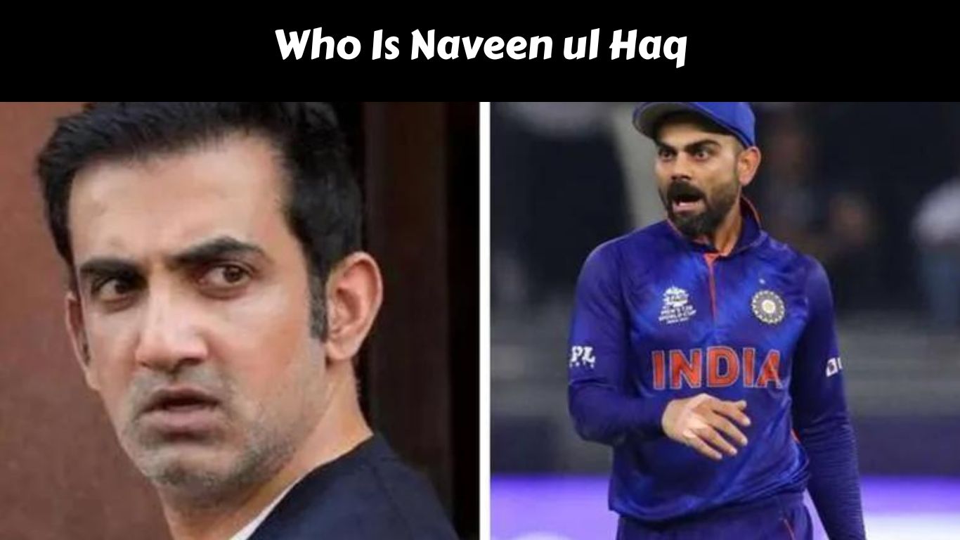 Who Is Naveen ul Haq