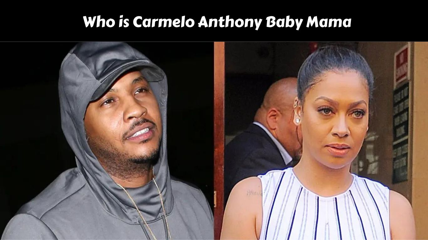 Who is Carmelo Anthony Baby Mama