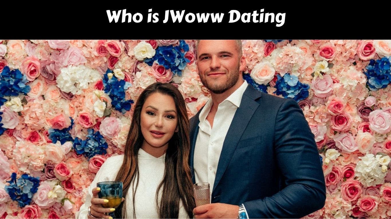 Who is JWoww Dating