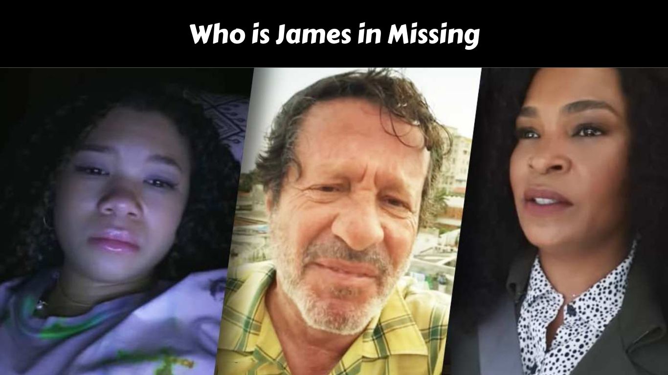 Who is James in Missing