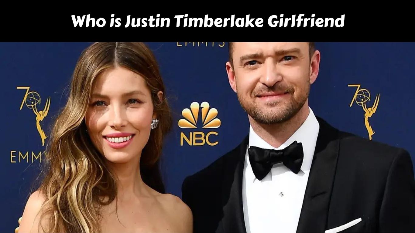 Who is Justin Timberlake Girlfriend