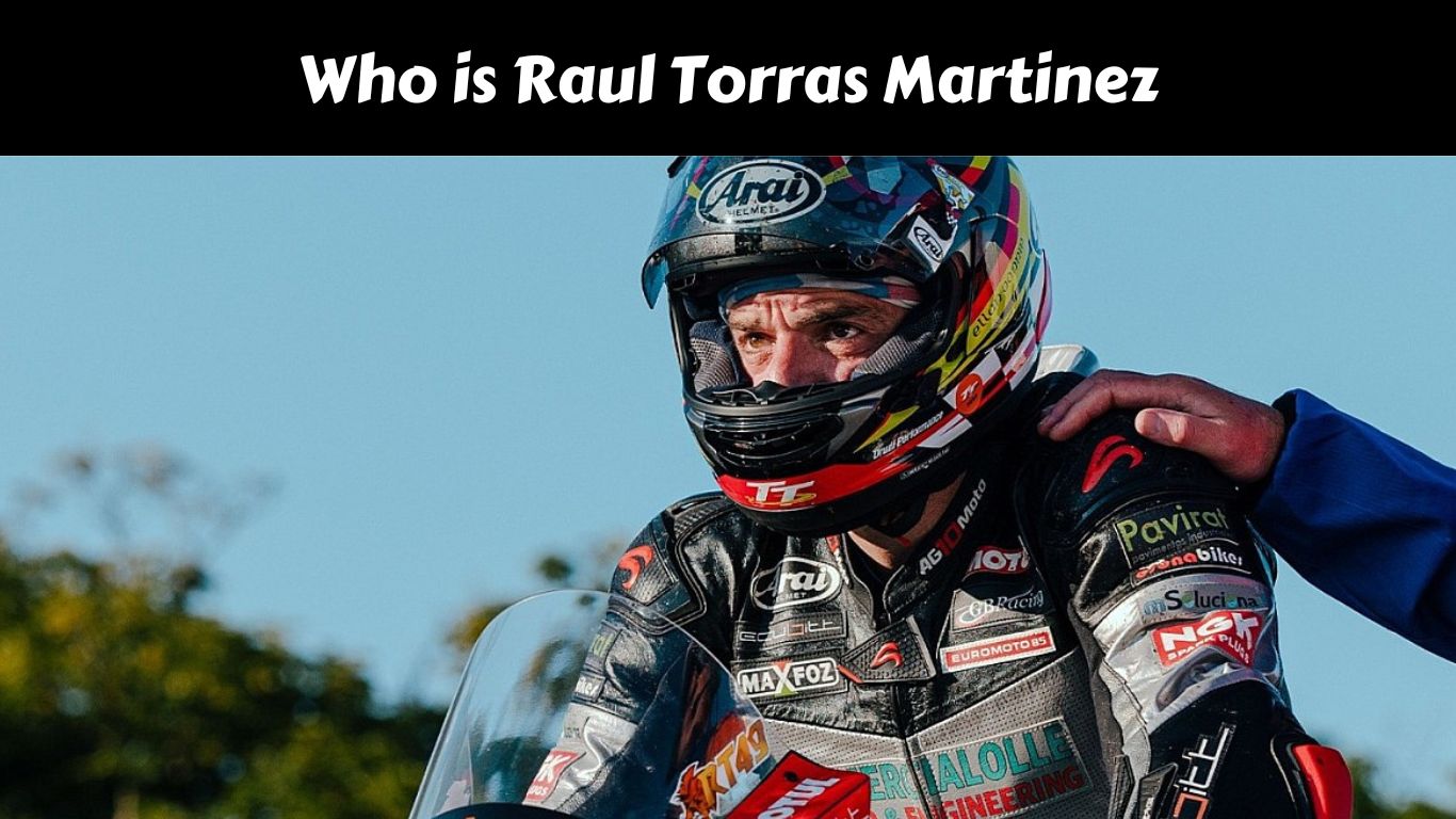 Who is Raul Torras Martinez